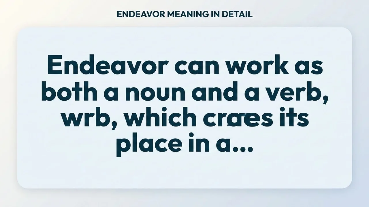 Endeavor Meaning in Detail - Endeavor Meaning meaning
