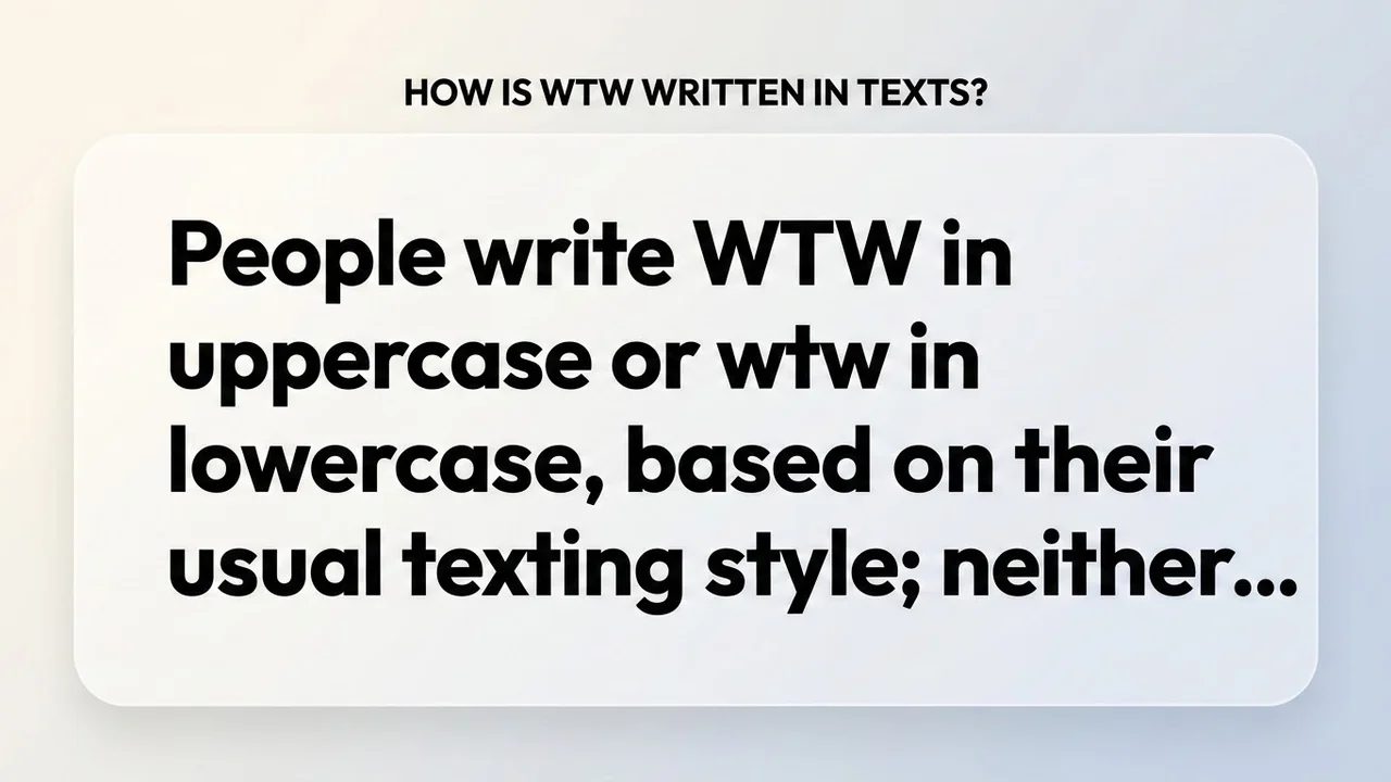 How Is WTW Written in Texts? - WTW Meaning meaning