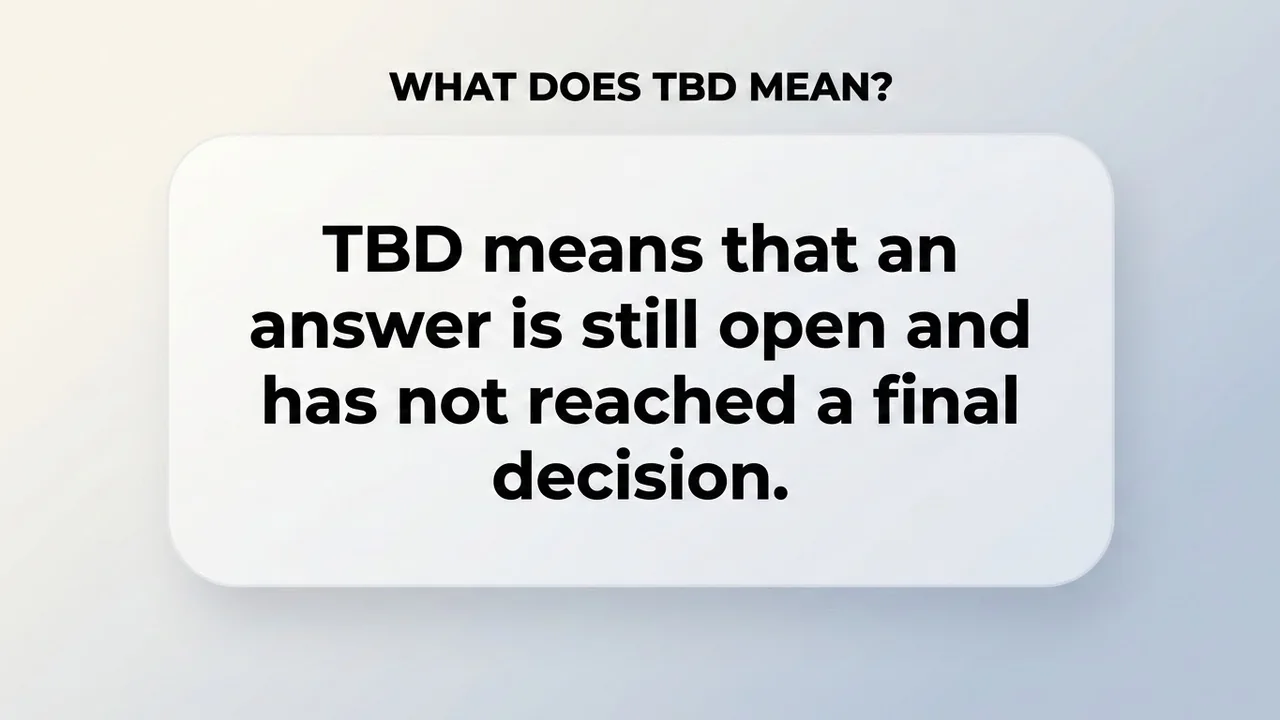 What Does TBD Mean? - TBD Meaning meaning