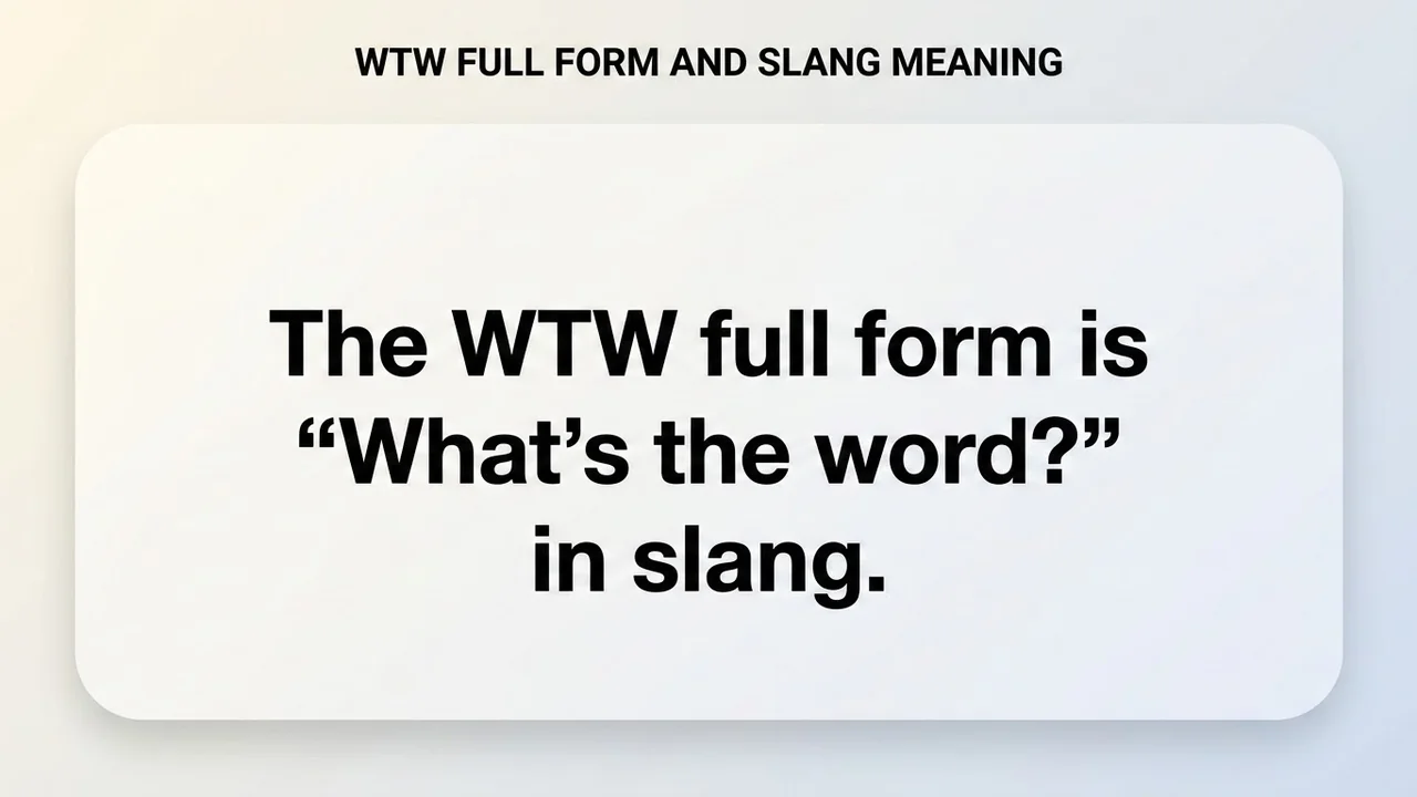 WTW Full Form and Slang Meaning - WTW Meaning meaning